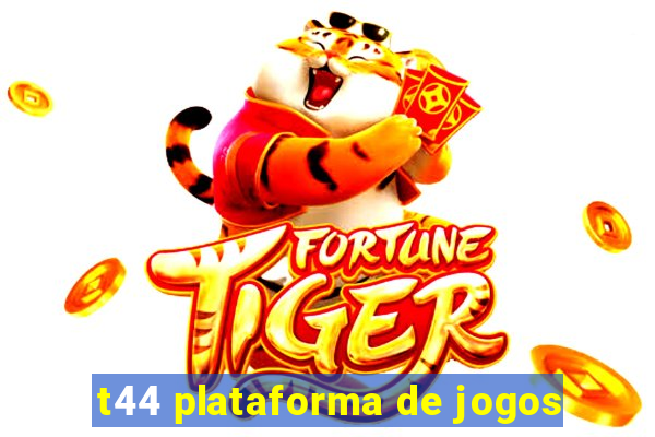 t44 plataforma de jogos